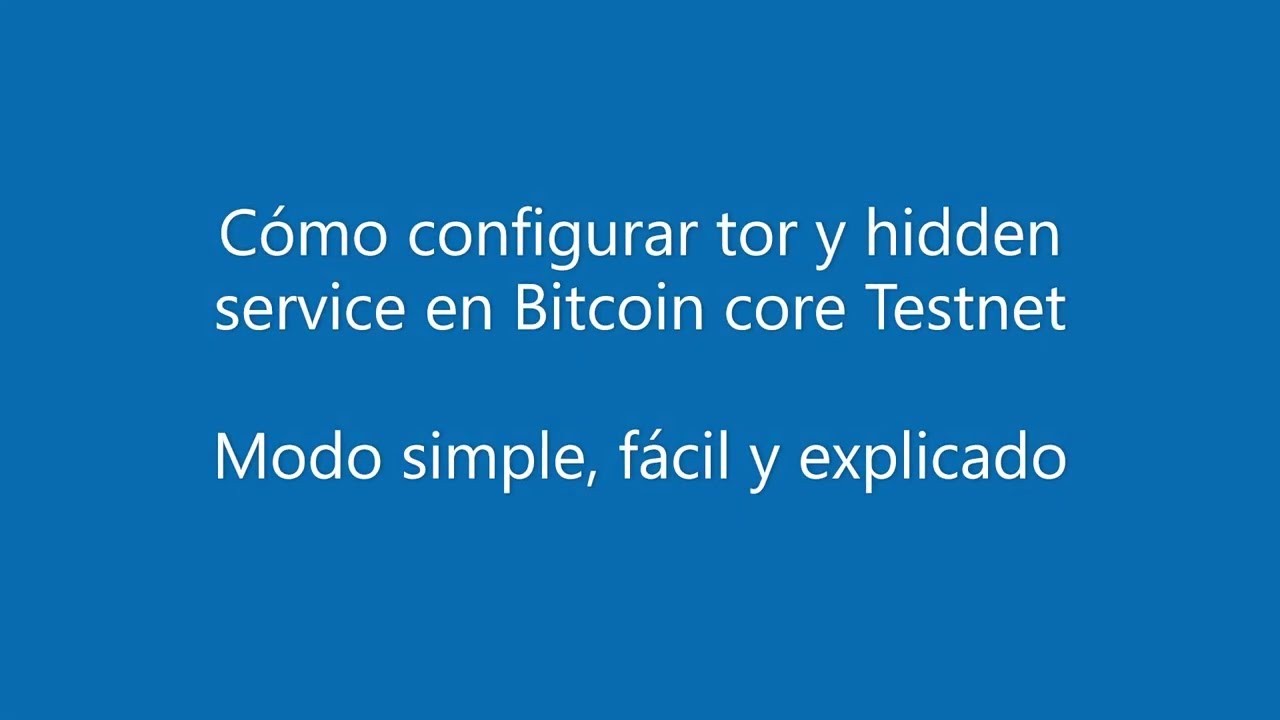 09. Cómo configurar tor y hidden service en Bitcoin core Testnet
