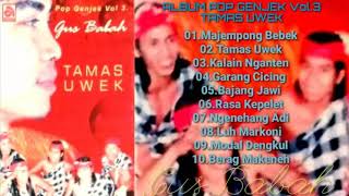 Asli Album Pop Genjek TAMAS UWEK Vol.3  Gus Babah 2003