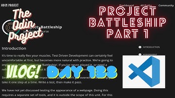 The Odin Project VLOG | Day 138 CODING For BEGINNERS | JavaScript Project Battleship Part 1