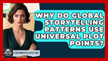 Why Do Global Storytelling Patterns Use Universal Plot Points? - Screenwriter