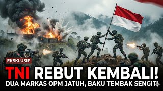 TNI Kembali Rebut Dua Markas OPM‼️ Sempat Terjadi Baku Tembak Sengit⁉️