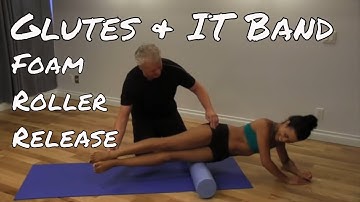 Glutes & IT Band - Foam Roller Release
