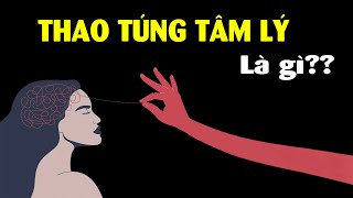 Bạn đang hiểu sai về Thao túng tâm lý