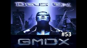 DEUS EX GMDX (NO COMMENTARY) VANDENBERG PART 3