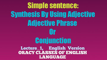 #Simple Sentence#Synthesis by using Adjective,Adjective Phrase or Conjunction, Lectue_1,Eng.Version