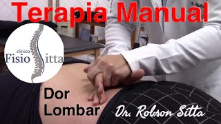 TERAPIA MANUAL DOR LOMBAR LOMBALGIA CIATALGIA LOMBOCIATALGIA Clínica de Fisioterapia Dr Robson Sitta