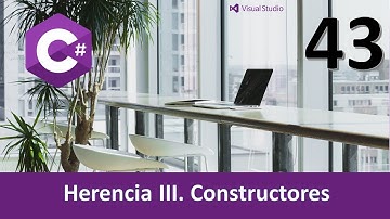 Curso C#. Herencia III. Constructores y base. Vídeo 43