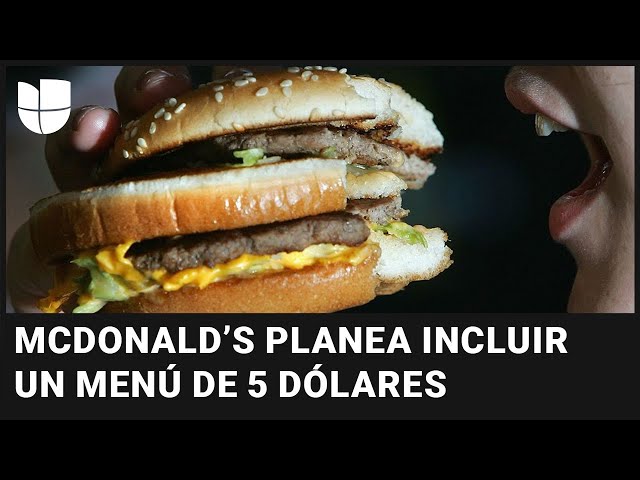 ¿Hamburguesas a $5? McDonald’s planea un menú para personas de bajos recursos