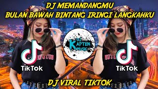 DJ MEMANDANGMU BULAN BAWAH BINTANG IRINGI LANGKAHKU - TERBARU 2021 VIRAL TIKTOK