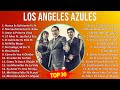 L o s A n g e l e s A z u l e s 2024 MIX Songs Collection ~ 1970s Music ~ Top Mexican Traditions...