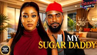 MY SUGAR DADDY (Uche Montana, Uzor Arukwe) - Brand New 2026 Nigerian Movie