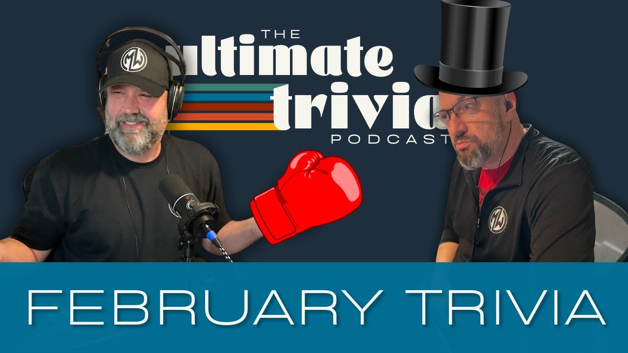 E28: Things that happened in February Trivia I