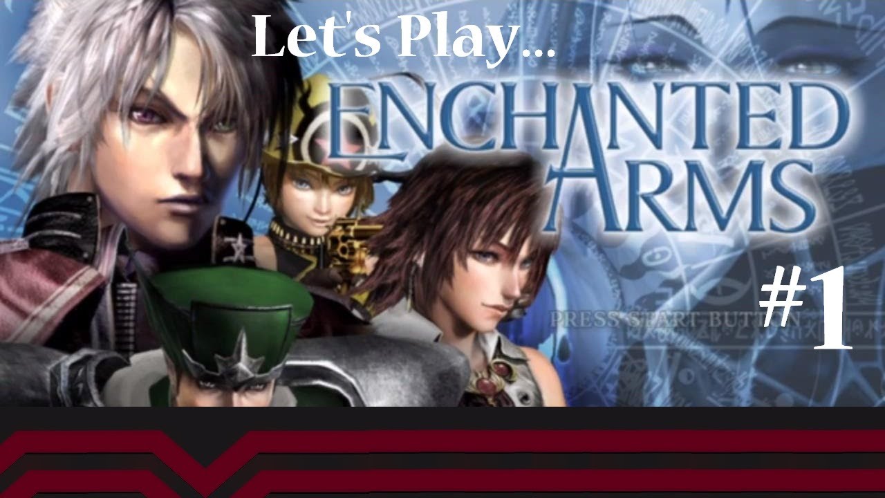 Let's Play... Enchanted Arms!!! #1 A CALM BEGINNING... (Let's Play / Walkthrough)