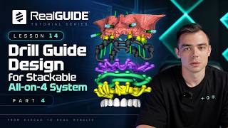 RealGUIDE Stackable All-on-4 Drill Guide Design | Lesson 14, Part 4
