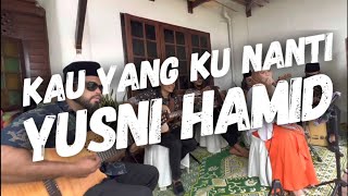 Kau Yang Ku Nanti - Dato' Yusni Hamid (cover by Alun Tradisi)