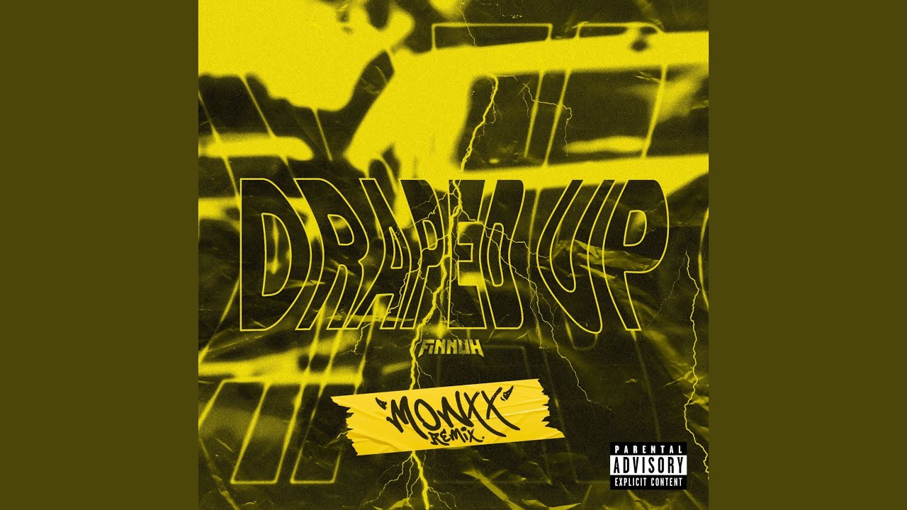 DRAPED UP (Monxx Remix)