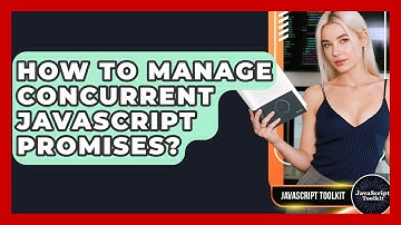 How To Manage Concurrent JavaScript Promises? - JavaScript Toolkit