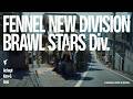 【NEW DIVISION】FENNEL BRAWL STARS Div. | Be Reasonable, Demand the Impossible.