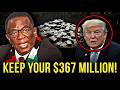 Zimbabwe Has REJECTED $367 MILLION from the US  because the deal wanted control over their Minerals