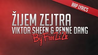 Viktor Sheen & Renne Dang - Žijem Zejtra (LYRICS BELOW) by FreeZi2k