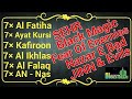 7× Fatiha 7× Ayatul Kursi 7× Kafiroon 7× Ikhlas 7× Falaq 7× Nas Ruqyah Sehr EvIL