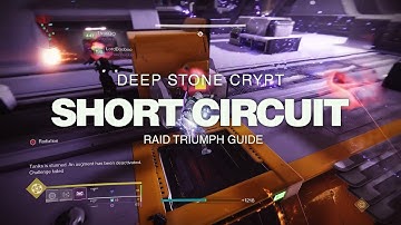 COMPLETE Short Circuit Triumph - Deep Stone Crypt Raid Guide