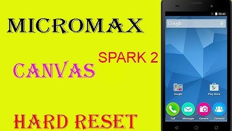 MICROMAX CANVAS SPARK 2 hard reset