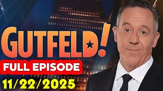 Greg Gutfeld Show 112225 Full End Show Breaking News Trump November 22, 2025