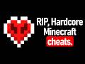 Hardcore Minecraft just lost cheats.