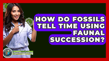 How Do Fossils Tell Time Using Faunal Succession? - Earth Science Answers