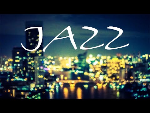 Smooth Night JAZZ - Relaxing City JAZZ for Evening - Chill Out Music