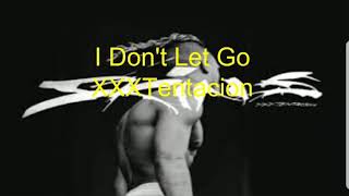 I Don't Let Go ( Lyrics + Audio) --XXXTentacion