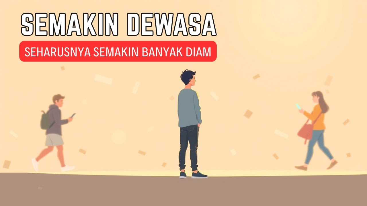 Realita Hidup Dewasa: Semakin Mengerti, Semakin Diam