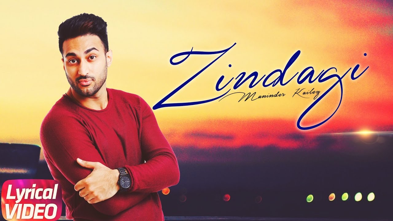 Zindagi Lyrical Video Maninder Kailey Punjabi Lyrical Songs Speed Records Youtube zindagi lyrical video maninder kailey punjabi lyrical songs speed records