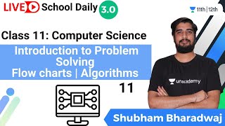 Class 11 | Introduction to Problem Solving | Flow charts | Algorithms | Shubham Bharadwaj
