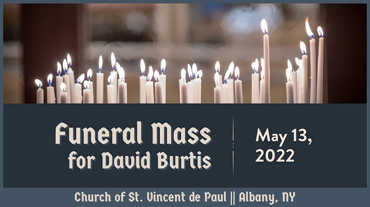 Funeral Liturgy for David Burtis - May 13, 2022