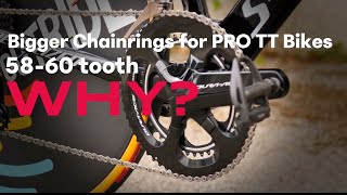 Bigger chainrings for PRO TT Bikes WHY?