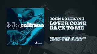John Coltrane - Lover Come Back To Me (Official Audio)