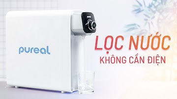 Pureal - Máy lọc nước Hàn Quốc không dùng điện, giá chỉ 5 triệu