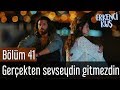 Erkenci Kuş 41. Bölüm - Gerçekten Sevseydin Gitmezdin