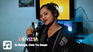 CHONSITA - Ko Bahagia X Cinta Tra Sampe [MASHUP]