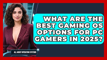 What Are the Best Gaming OS Options for PC Gamers in 2025? | All About Operating Systems News