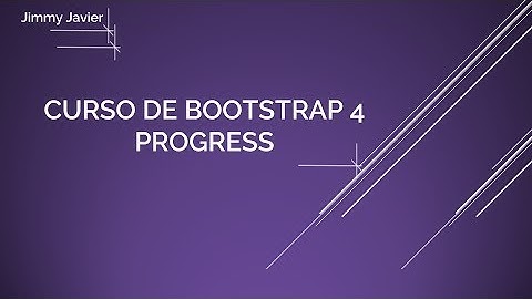Curso de Bootstrap 4: Barra de progreso.  Bootstrap 4 Course: Progress. Bootstrap 4 Cours: Progress.