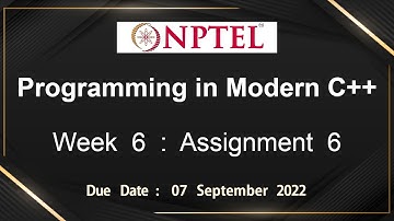NPTEL Programming in Modern C++ WEEK 6 ASSIGNMENT 6 ANSWERS Solutions Quiz | 2022-July