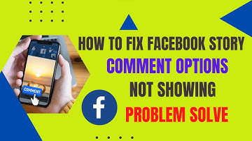 How to Fix Facebook Story Comment Options Not Showing Problem Solve After New Updates