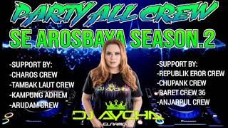 DJ AYCHA-party all crew SE AROSBAYA SEASON.2