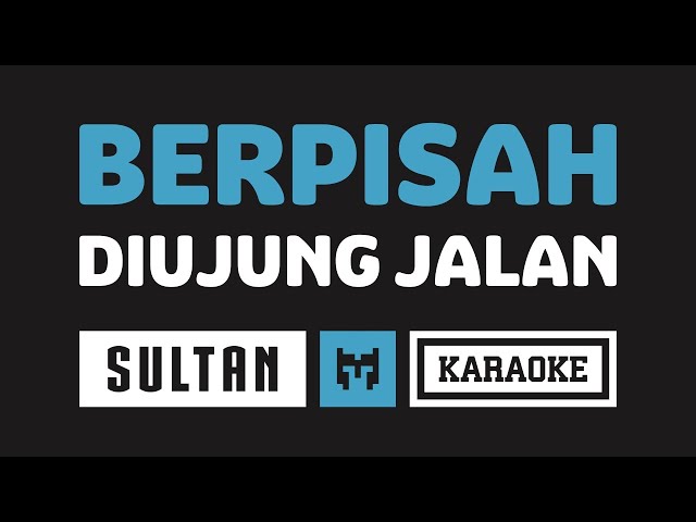 [ Karaoke ] Sultan - Berpisah Diujung Jalan class=