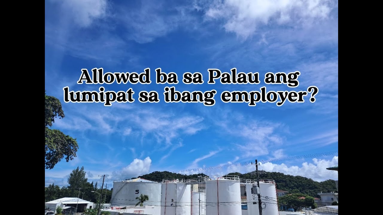Pwd ba tayong lumipat ng trabaho sa Palau?