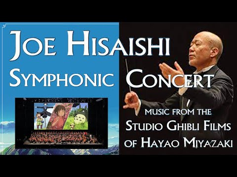 Joe Hisaishi Full Symphonic Concert: Music From The Studio Ghibli Films Of Hayao Miyazaki - London