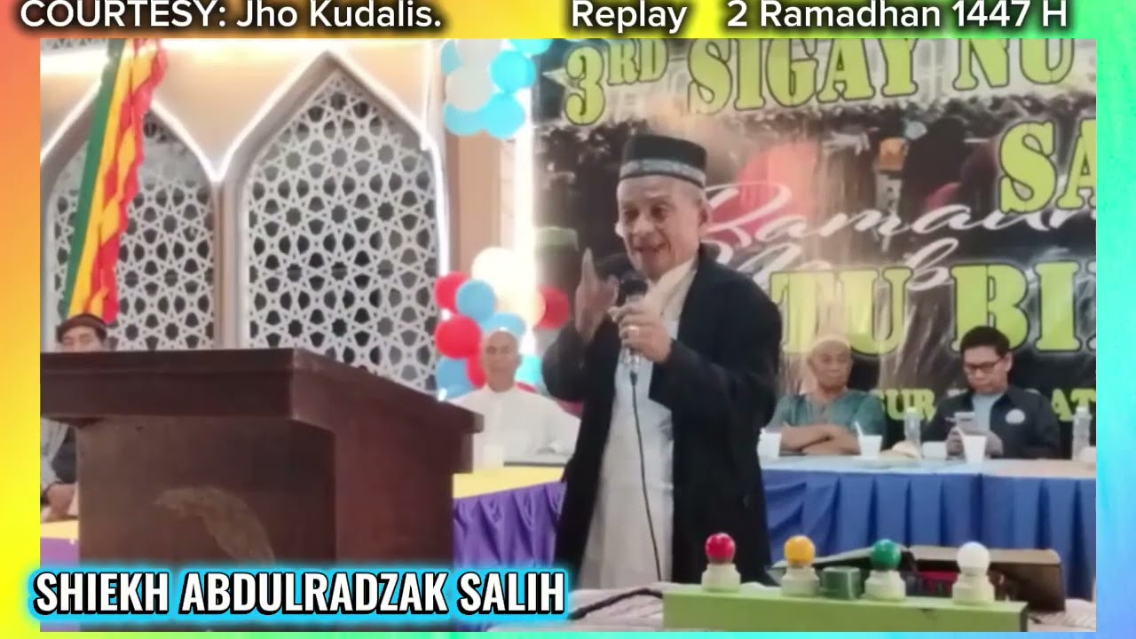 SHIEKH ABDULRADZAK SALIH | MUHADARA SA SIGAY NU RAMADHAN SA DATU BINASING 